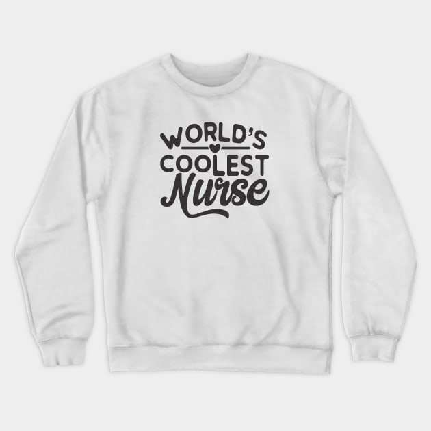 World's Coolest Nurse Logo Crewneck Sweatshirt by Jim N Em Designs
